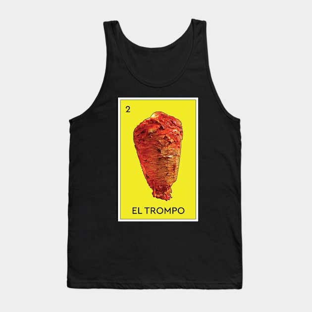 El Trompo Al Pastor Loteria Mexican Game Funny Carne Asada Tacos Burritos Tank Top by Shirtsurf